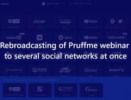 Rebroadcasting of Pruffme webinar to several social networks